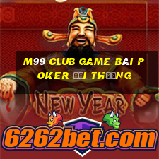 M99 Club Game Bài Poker Đổi Thưởng