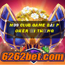 M99 Club Game Bài Poker Đổi Thưởng