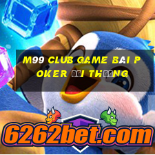 M99 Club Game Bài Poker Đổi Thưởng