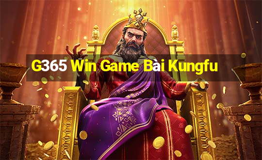 G365 Win Game Bài Kungfu