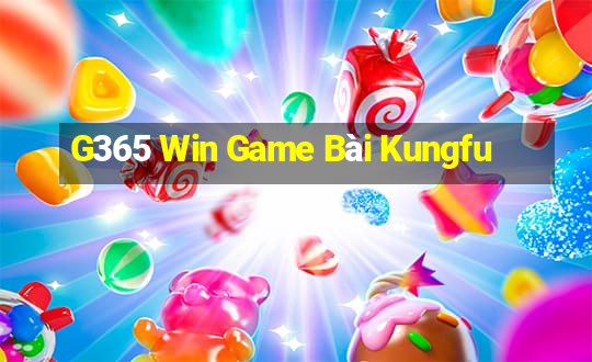 G365 Win Game Bài Kungfu