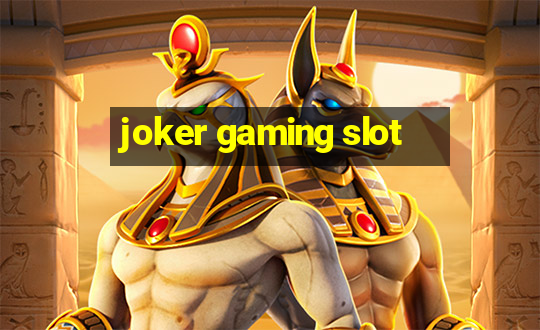 joker gaming slot