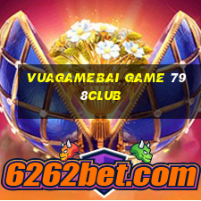 Vuagamebai Game 798Club