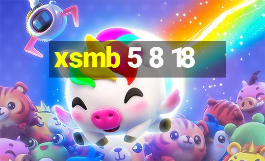 xsmb 5 8 18