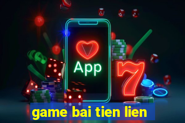 game bai tien lien