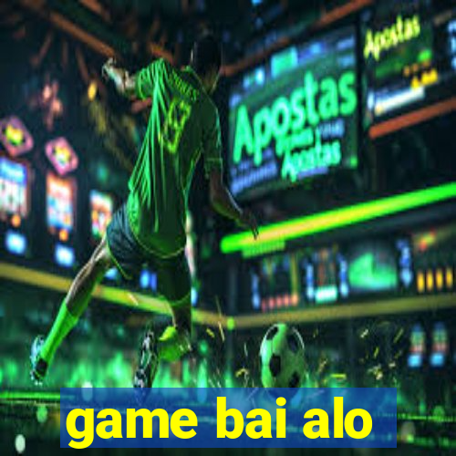 game bai alo