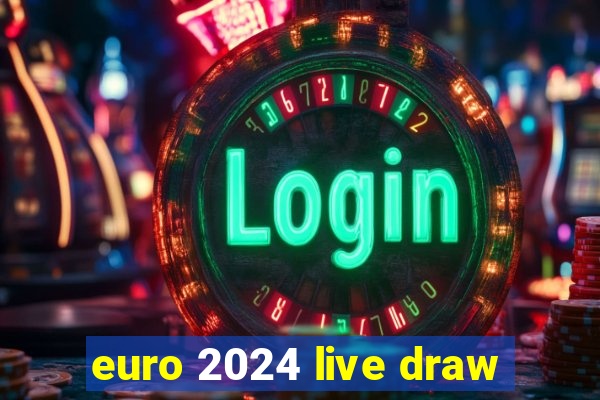 euro 2024 live draw