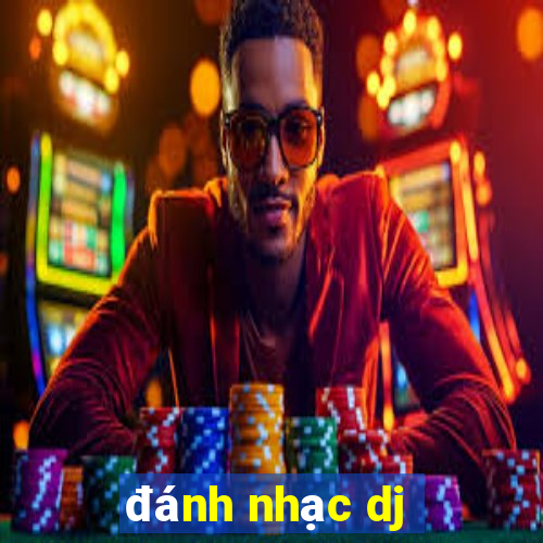 đánh nhạc dj