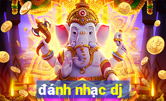 đánh nhạc dj