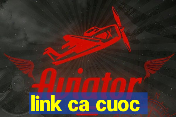 link ca cuoc