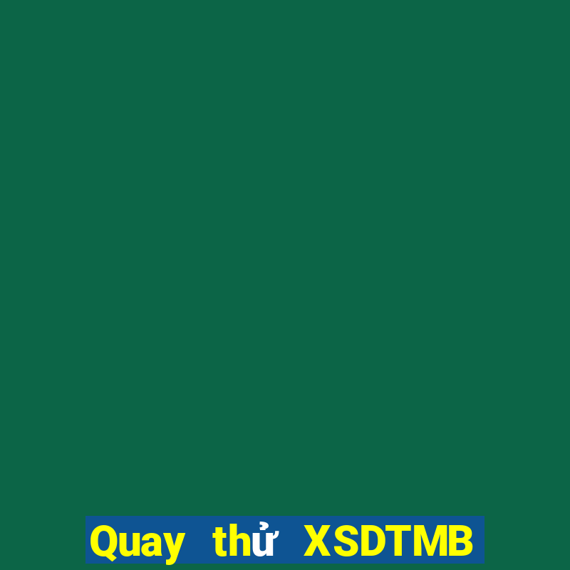 Quay thử XSDTMB ngày 3