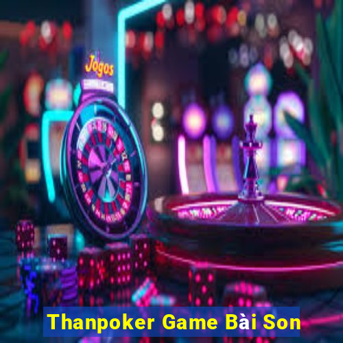 Thanpoker Game Bài Son