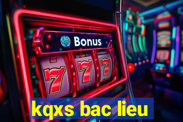 kqxs bac lieu