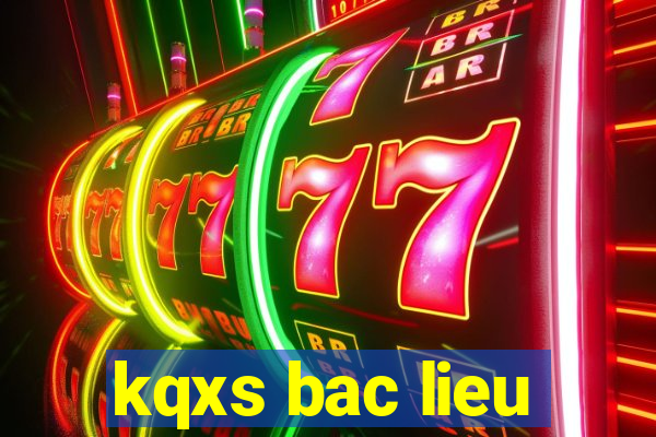 kqxs bac lieu