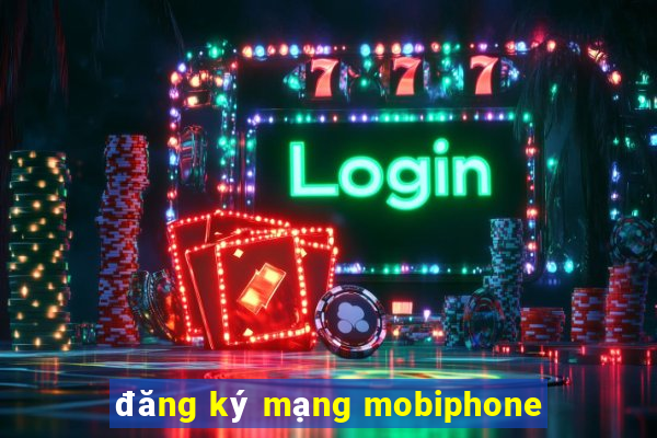 đăng ký mạng mobiphone