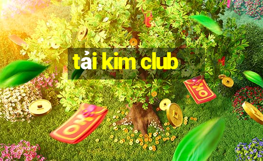 tải kim club