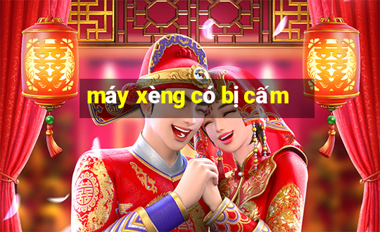 máy xèng có bị cấm