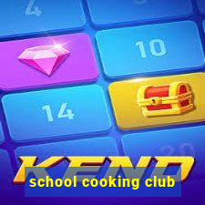 school cooking club