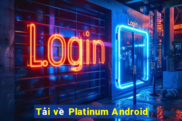 Tải về Platinum Android