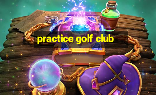 practice golf club