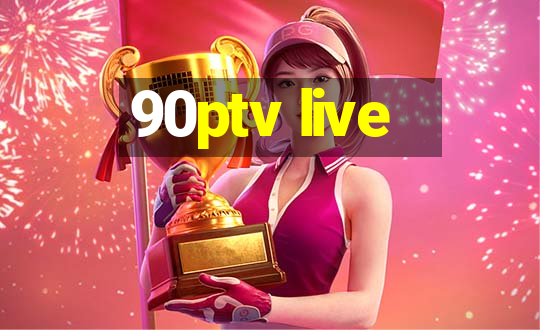 90ptv live