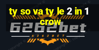 ty so va ty le 2 in 1 crow