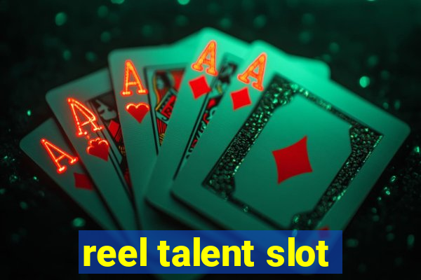 reel talent slot