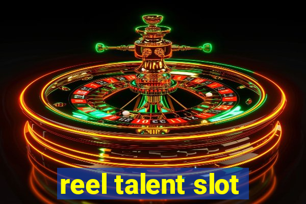 reel talent slot