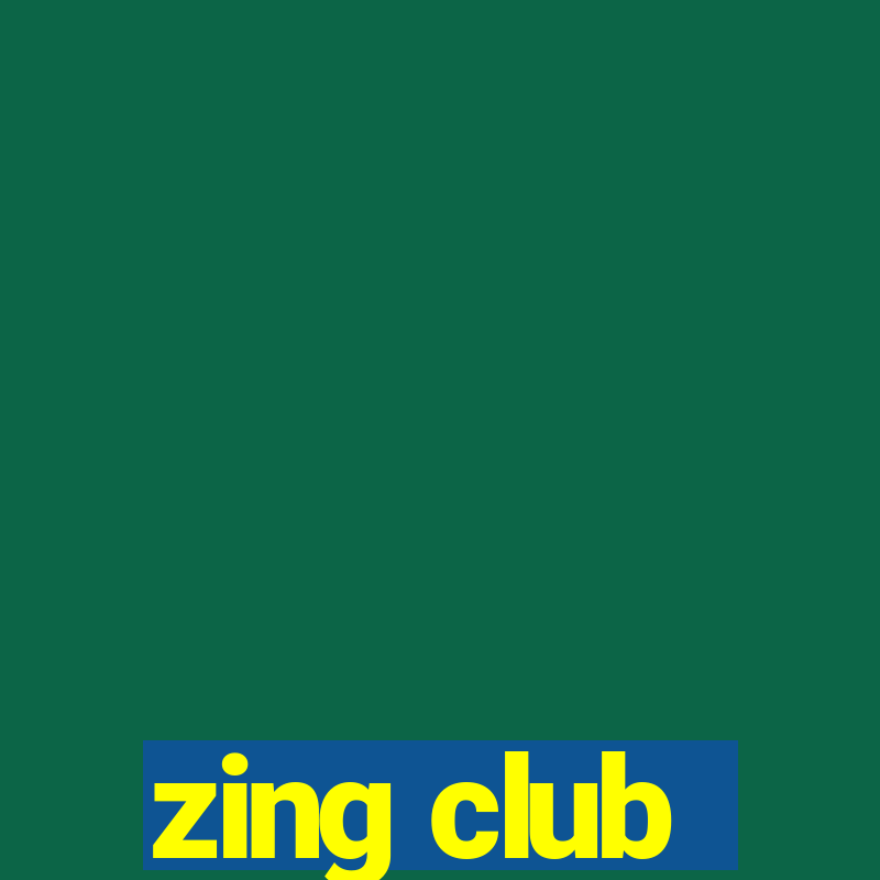 zing club