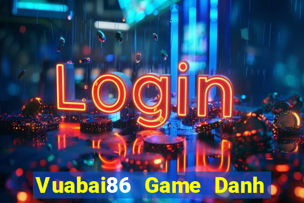 Vuabai86 Game Danh Bai 3C