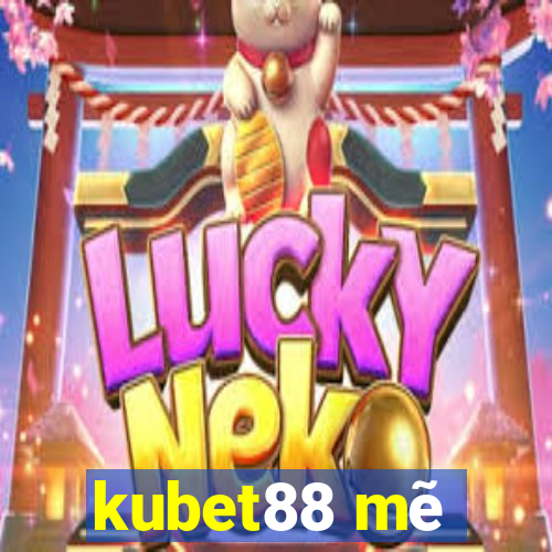 kubet88 mẽ