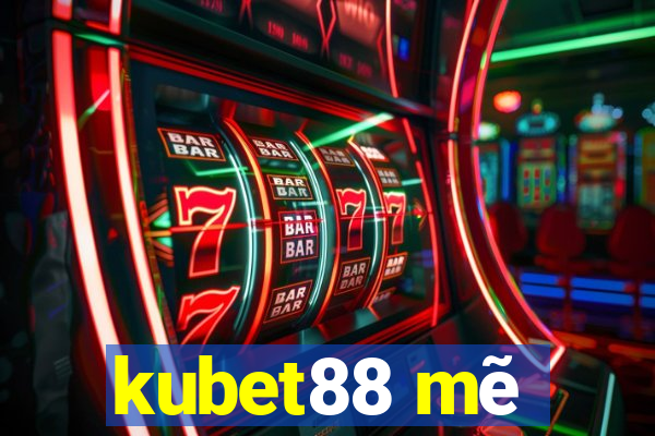 kubet88 mẽ