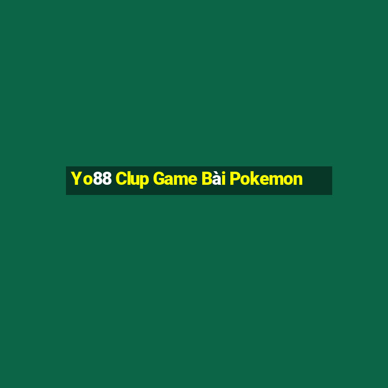 Yo88 Clup Game Bài Pokemon