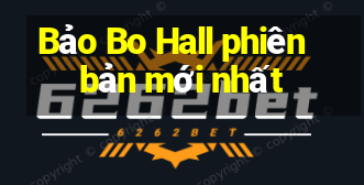 Bảo Bo Hall phiên bản mới nhất