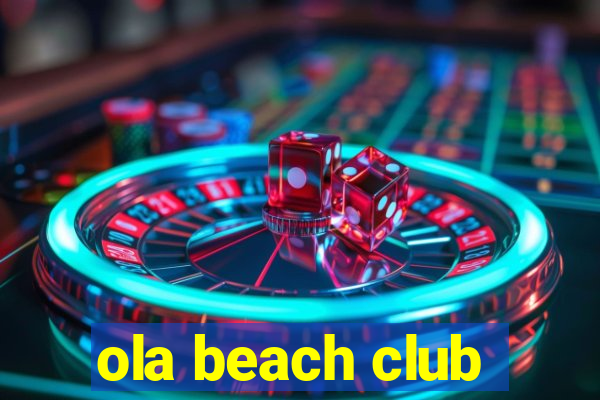 ola beach club