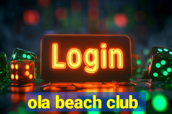 ola beach club