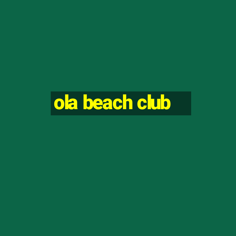 ola beach club