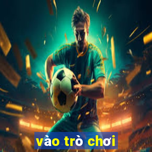 vào trò chơi