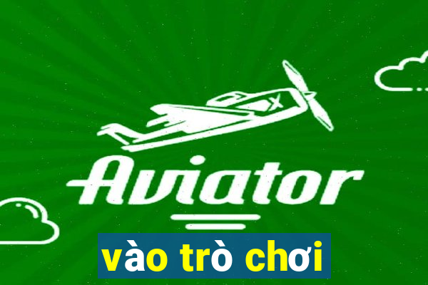 vào trò chơi