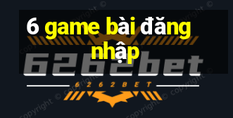 6 game bài đăng nhập