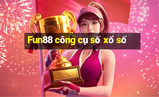 Fun88 công cụ số xổ số