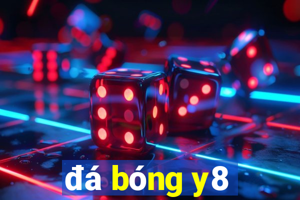 đá bóng y8