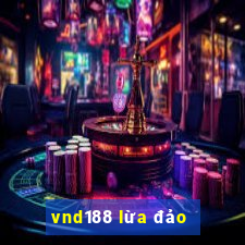 vnd188 lừa đảo