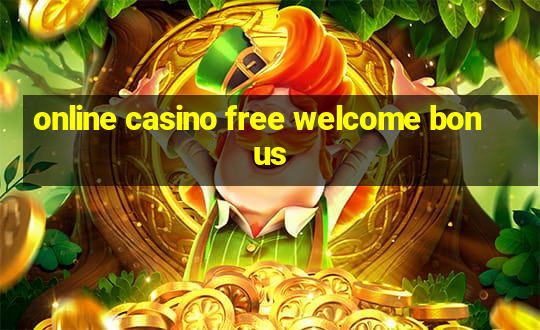 online casino free welcome bonus