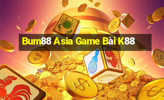 Bum88 Asia Game Bài K88