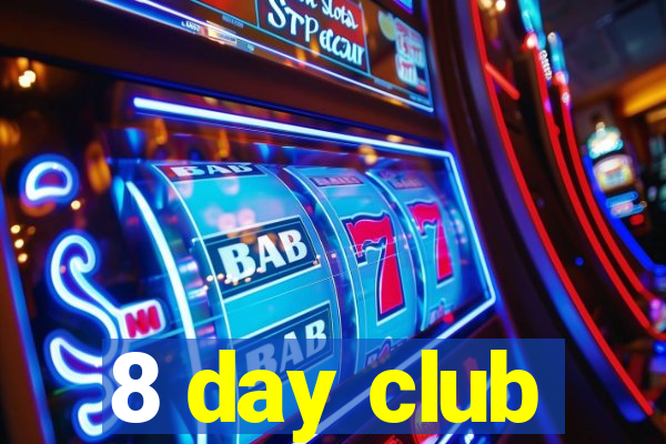 8 day club