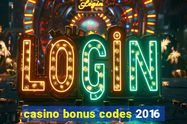 casino bonus codes 2016