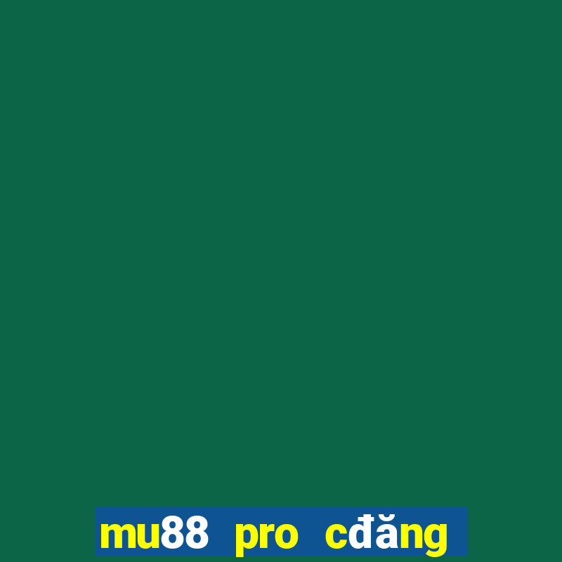 mu88 pro cđăng ký n88 sẽ tặng bạn 188k