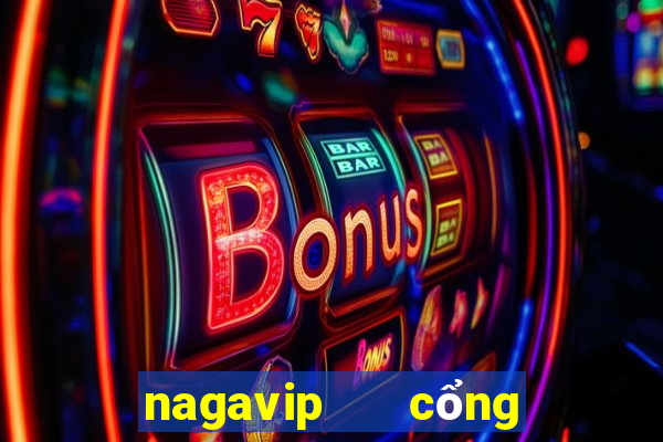 nagavip   cổng game quốc tế