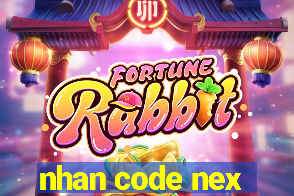 nhan code nex